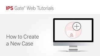 How to Create a New Case | IPS Gate® Tutorial #4