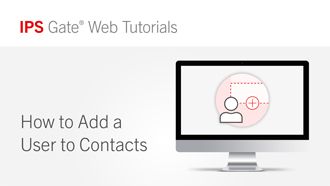 How to Add a User to Contacts | IPS Gate® Tutorial #10