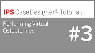 IPS CaseDesigner® – Tutorial 3