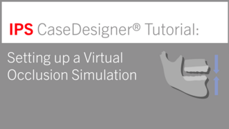Setting Up A Virtual Occlusion | IPS CaseDesigner® Tutorial
